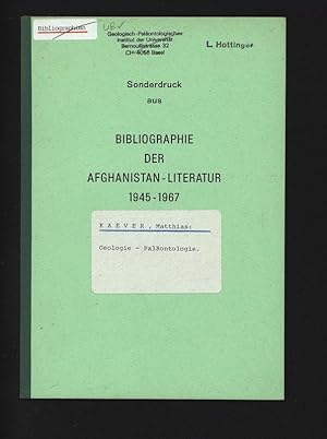 Geologie-Paläontologie. Sonderdruck aus BIBLIOGRAPHIE DER AFGHANISTAN - LITERATUR 1945-1967.