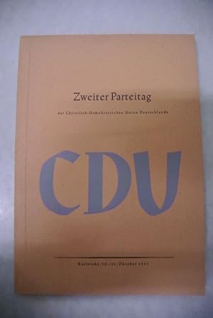 Zweiter Parteitag der Christlich-Demokratischen Union Deutschlands. Karlsruhe, 18. - 21. Oktober ...