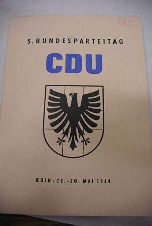 5. Bundesparteitag CDU. Köln, 28. - 30. Mai 1954. (Niederschrift / Protokoll).