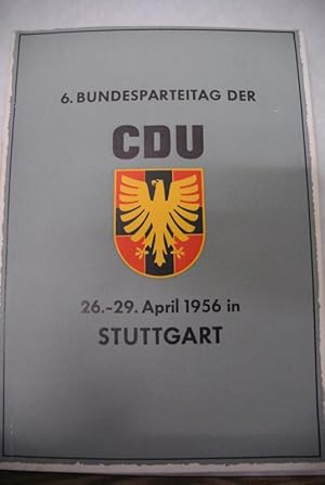 6. Bundesparteitag CDU. Stuttgart, 26. - 29. 4. 1956. (Niederschrift / Protokoll).