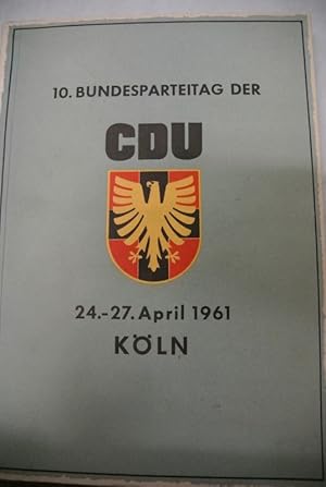 10. Bundesparteitag CDU. Köln, 24. - 27. April 1961. (Niederschrift / Protokoll).