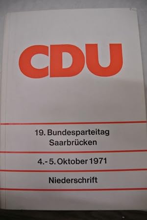 19. Bundesparteitag der Christlich Demokratischen Union Deutschlands (CDU). Niederschrift. Saarbr...
