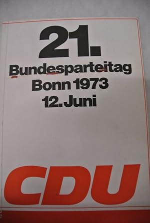 21. Bundesparteitag der Christlich Demokratischen Union Deutschlands (CDU). Niederschrift. Bonn, ...