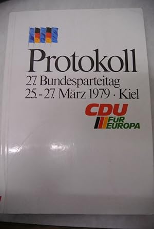 27. Bundesparteitag der Christlich Demokratischen Union Deutschlands (CDU). Niederschrift. Kiel, ...