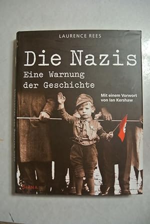Die Nazis : eine Warnung der Geschichte. Mit einem Vorw. von Ian Kershaw.