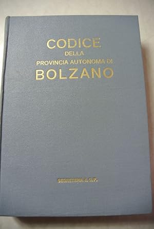 Codice della Provincia Autonoma di Bolzano. Raccolta della Legislazione vigente.
