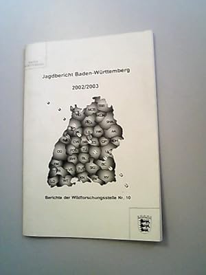 Jagdbericht Baden-Württemberg für das Jahr 2002/2003. (= Berichte der Wildforschungsstelle Nr. 10...