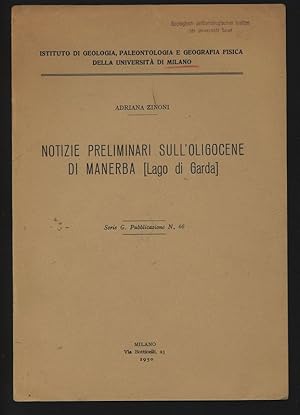 Notizie preliminari sull oligocene di Manerba (Lago di Garda). Istituto di Geologia, Paleontologi...