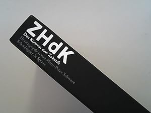 ZHdK. A Future for the Arts: Zurich University for the Arts Inaugural Publication