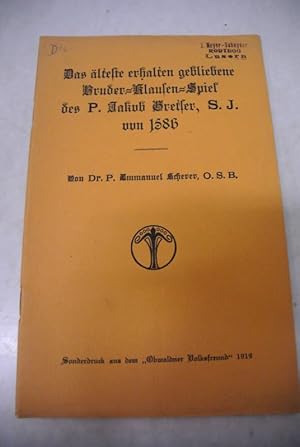 Das älteste erhalten gebliebene Bruder-Klausen-SPiel des P. Jakob Gretser, S. J., von 1586. (= So...