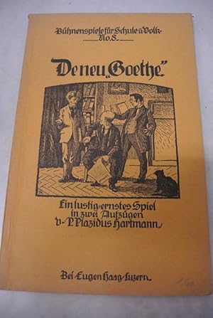 De neu "Goethe". Ein lustig-ernstes Spiel in zwei Aufzügen. (= Bühnenspiele für Schule und Volk N...