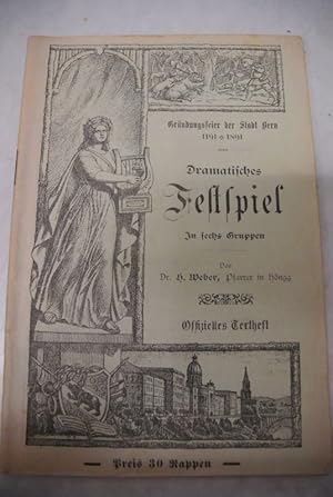 Gründungsfeier der Stadt Bern 1191 - 1891: Dramatisches Festspiel. In sechs Gruppen. Offizelles T...