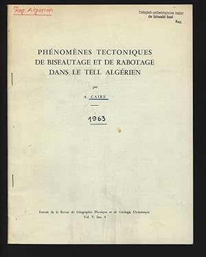 PHÉNOMENES TECTONIQUES DE BISEAUTAGE ET DE RABOTAGE DANS LE TELL ALGÉRIEN. Extrait de la Revue de...