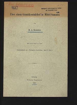 Über einen Granitkontakthof in Mittel-Sumatra. Sonderabdruck aus: "Geologische Rundschau", Band V...