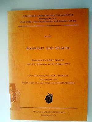 Wahrheit und Sprache. Festschrift für Bert Nagel zum 65. Geburtstag am 27. August 1972. (= Göppin...