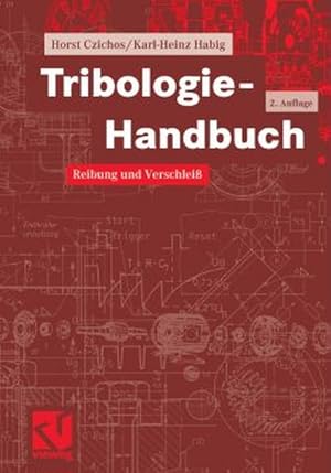 Tribologie-Handbuch. Reibung und Verschleiß.