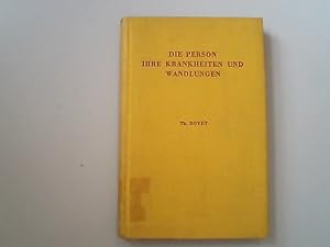 Die Person, ihre Krankheiten und Wandlungen; ein Leitfaden für Studierende und Ärzte. Der Mensch ...