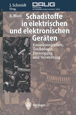 Schadstoffe in elektrischen und elektronischen Geräten: Emissionsquellen, Toxikologie, Entsorgung...
