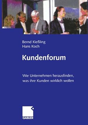 Kundenforum. Wie Unternehmen herausfinden, was ihre Kunden wirklich wollen.