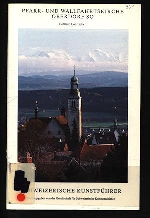 Pfarr- und Wallfahrtskirche Oberdorf SO. Schweizerische Kunstführer, Nr. 361 : Ser. 37.