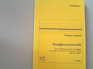 Strafprozessrecht. Eine Einführung auf der Grundlage des Strafprozessrechtes des Kantons Zürich u...