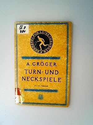 Turn- und Neckspiele. Bücherei für Leibesübungen und körperliche Erziehung.