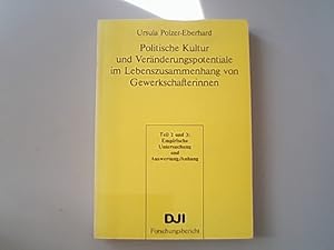 Politische Kultur und Veränderungspotentiale im Lebenszusammenhang von Gewerkschafterinnen