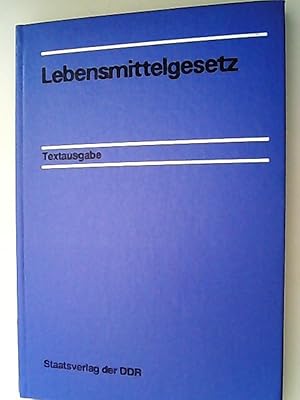 Lebensmittelgesetz und damit im Zusammenhang stehende weitere Rechtsvorschriften.