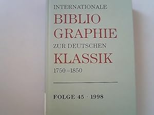 Internationale Bibliographie zur Deutschen Klassik 1750-1850. Folge 45, 1998.