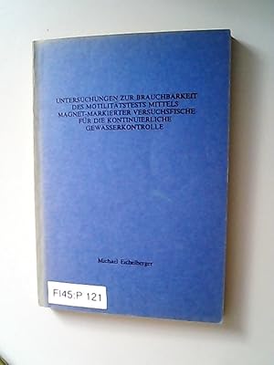 Untersuchungen zur Brauchbarkeit des Motilitätstests mittels Magnet-markierter Versuchsfische für...