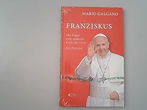Franziskus : der Papst vom anderen Ende der Welt ; ein Portrait.