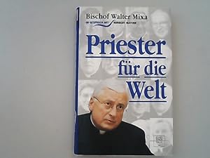 Priester für die Welt : Bischof Walter Mixa im Gespräch mit Norbert Matern