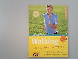 Walking und sanftes Lauftraining : wohltuendes Ausdauertraining ganz ohne Stress, Lauftechnik, Tr...