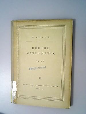 Höhere Mathematik. Für Mathematiker, Physiker, Ingenieure.Teil 1. Differentialrechnung und Grundf...