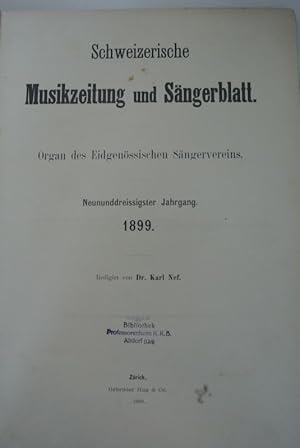 Schweizerische Musikzeitung und Sängerblatt. 39. Jg. (1899). Organ des Eidgenössischen Sängervere...