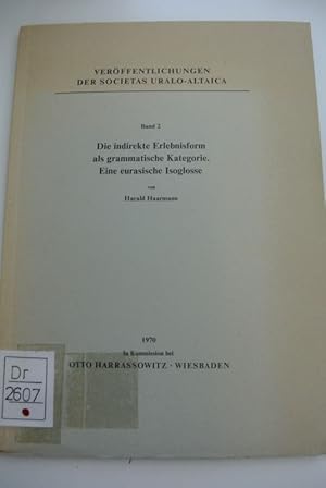 Die indirekte Erlebnisform als grammatische Kategorie : Eine eurasische Isoglosse. Harald Haarman...