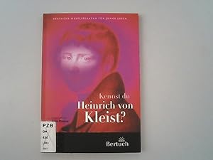 Kennst du Heinrich von Kleist? (Weltliteratur für junge Leser).