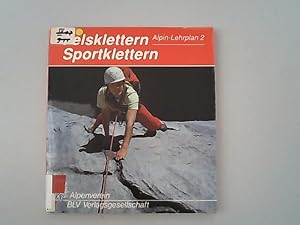 Felsklettern, Sportklettern. Deutscher Alpenverein in Zusammenarbeit mit dem Oesterreichischen Al...