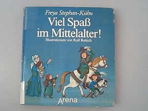 Viel Spaß im Mittelalter. Spiel- und Lesebuch zur mittelalterlichen Geschichte.