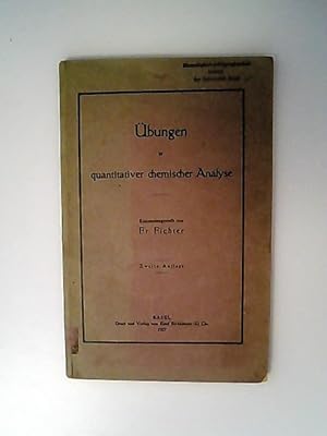 Übungen in quantitativer chemischer Analyse.