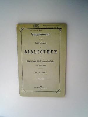 Supplement zu dem Verzeichniss der Bibliothek der schweizerischen Naturforschenden Gesellschaft v...