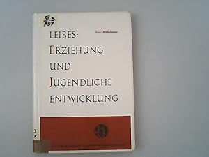 Leibeserziehung und jugendliche Entwicklung : ein Beitr. zur Didaktik der Leibeserziehung unter B...