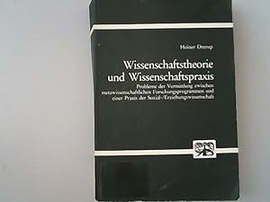 Wissenschaftstheorie und Wissenschaftspraxis : Probleme der Vermittlung zwischen metawissenschaft...