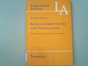 Kommunikativer Stil und Sozialisation : Ergebnisse einer empirischen Untersuchung. Linguistische ...