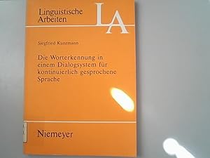 Die Worterkennung in einem Dialogsystem für kontuierlich gesprochene Sprache. Linguistische Arbei...