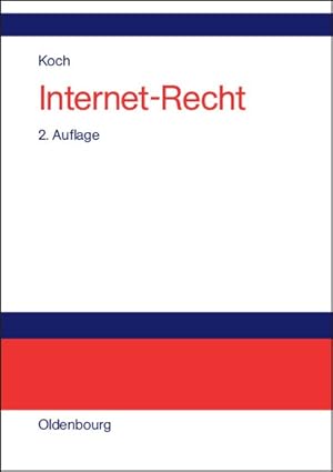 Internet-Recht. Praxishandbuch zu Dienstenutzung, Verträgen, Rechtsschutz und Wettbewerb, Haftung...