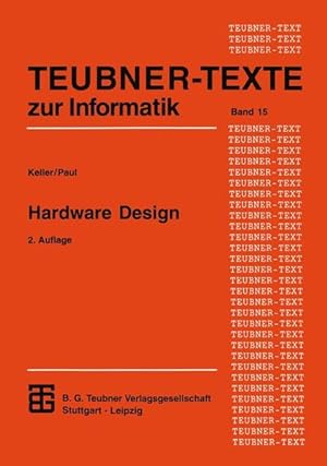 Hardware-Design : formaler Entwurf digitaler Schaltungen. Teubner-Texte zur Informatik ; Bd. 15