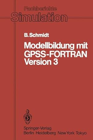 Modellbildung mit GPSS-FORTRAN Version 3. (Fachberichte Simulation).