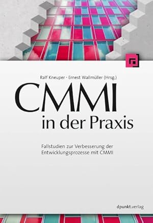 CMMI in der Praxis: Fallstudien zur Verbesserung der Entwicklungsprozesse mit CMMI Fallstudien zu...