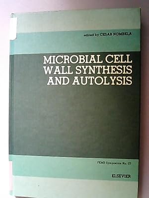Microbial Cell Wall Synthesis and Autolysis: FEMS Symposium Proceedings No 27.